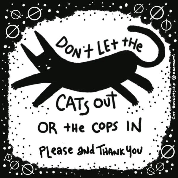 "Don't Let the Cats Out" Print