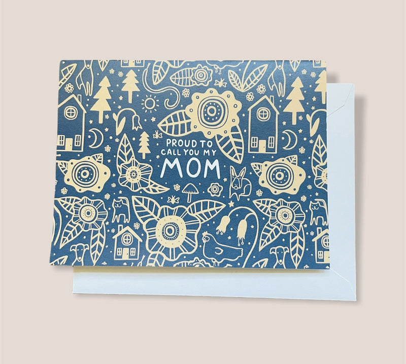 Proud To Call You My Mom Greeting Card