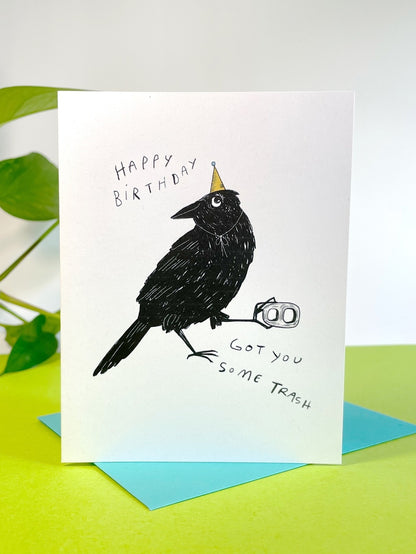 "Got you some Trash" Crow Birthday card