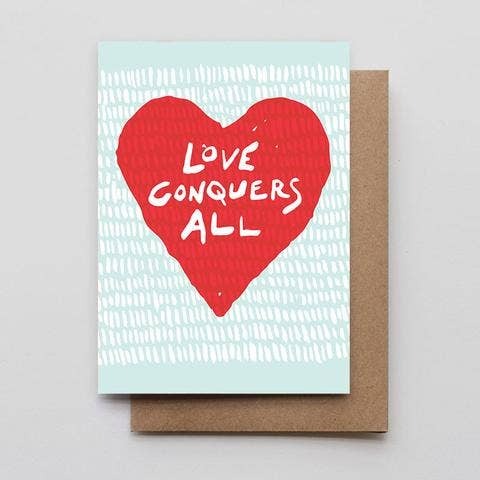 "Love Conquers All" Card