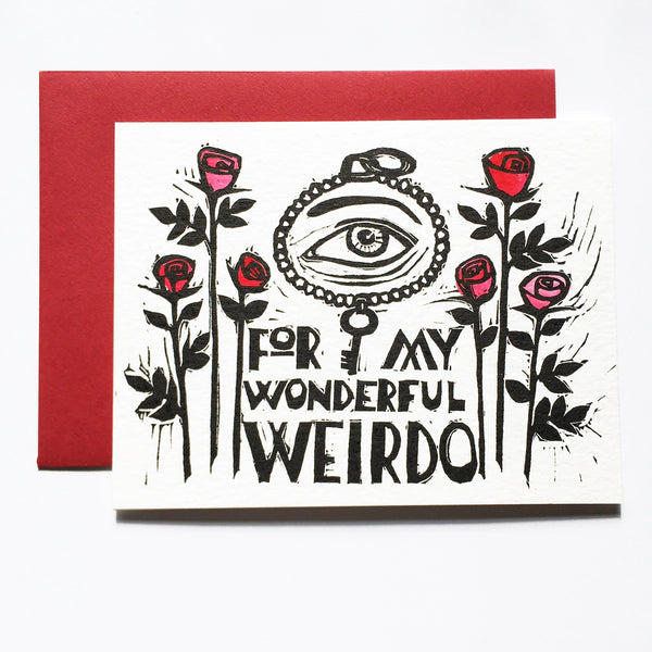 Hand Printed "For My Wonderful Weirdo" Card