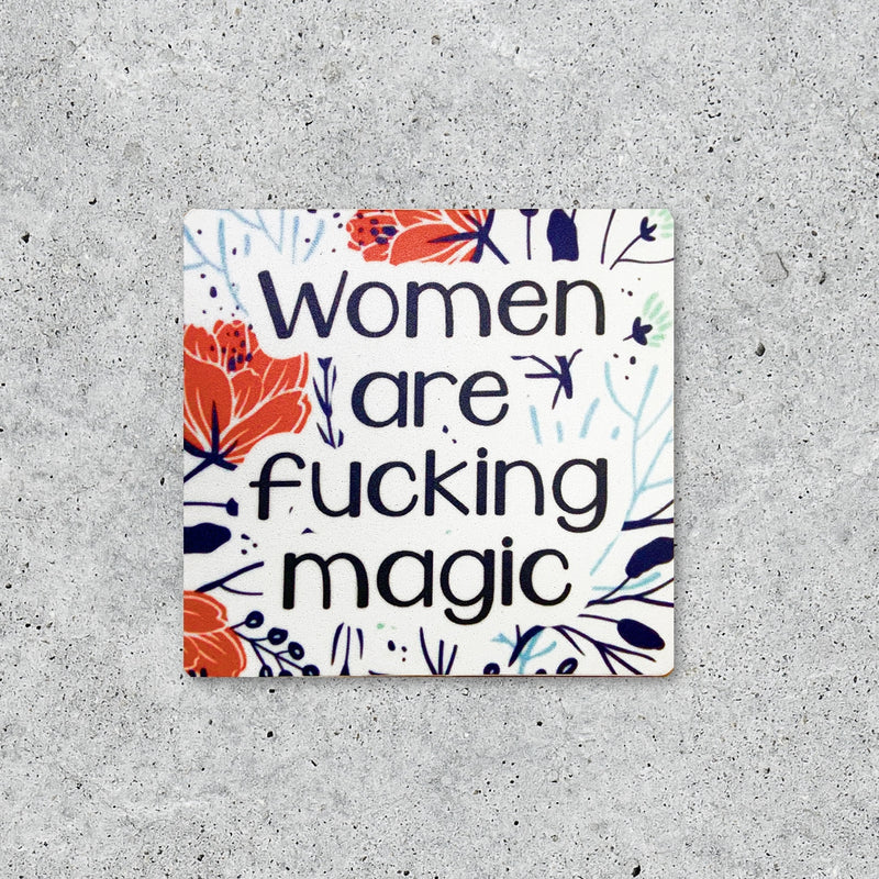 Women are Fucking Magic Sticker