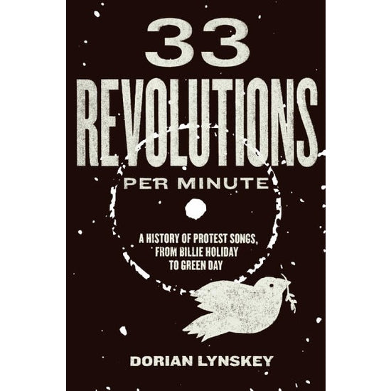 33 Revolutions per Minute: A History of Protest Songs
