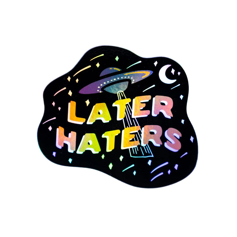 LATER HATERS UFO HOLOGRAPHIC EXTRATERRESTRIAL STICKER